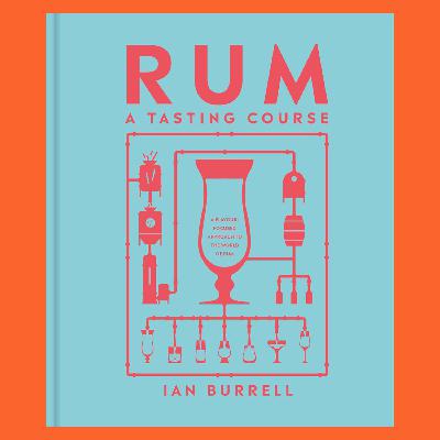 Episode 287 - Rum A Tasting Course with Ian Burrell