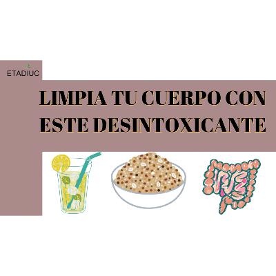 Episodio.194. Limpia tu cuerpo con este desintoxicante Episodio.194. Limpia tu cuerpo con este desintoxicante