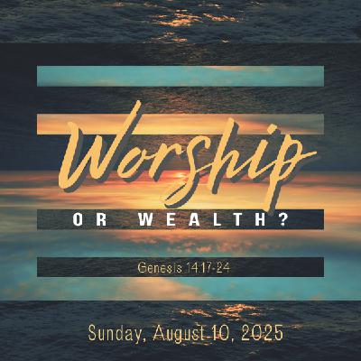 Listen: Worship or Wealth? (Genesis 14:17-24)