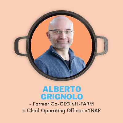 Alberto Grignolo, ex Co-CEO @H-FARM e Chief Operating Officer @YNAP