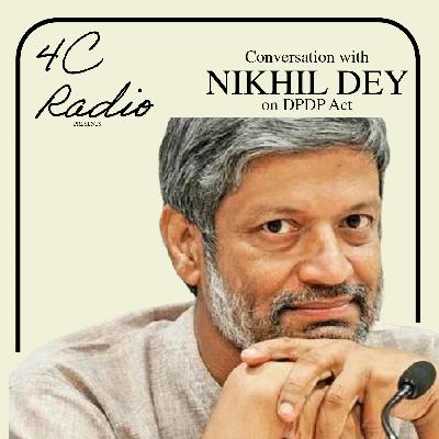 4C Radio | Special Interview | Conversation With Nikhil Dey on DPDP Act 4C Radio | Special Interview | Conversation With Nikhil Dey on DPDP Act