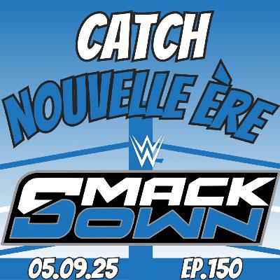 150 - SmackDown du 05.09.25