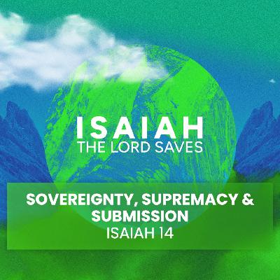 The Lord Saves S2 Pt 2 - Sovereignty, Supremacy & Submission