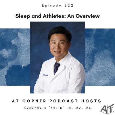 Sleep and Athletes: An Overview with Dr. Im - 222