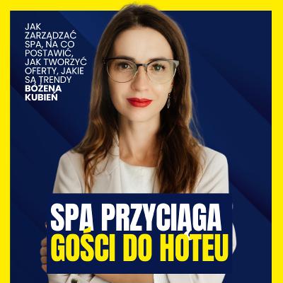 Jak prowadzić hotelowe SPA, by osiągnęło sukces? Bożena Kubień | Dawid Miotk Podcast
