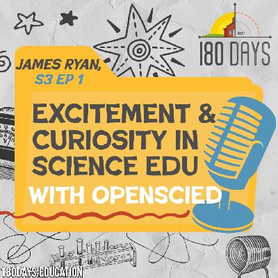 Excitement & Curiosity in Science Edu with OpenSciEd's James Ryan