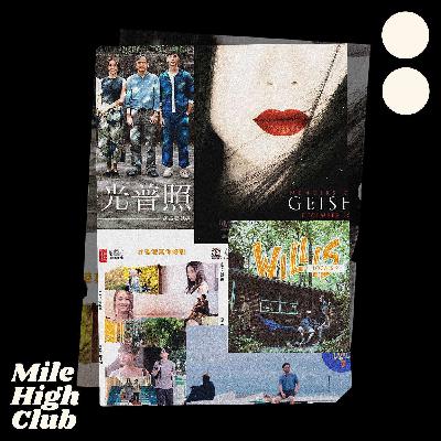 EP30｜Mile High Club：藝伎回憶錄、陽光普照、緣路山旮旯、Willis and more!