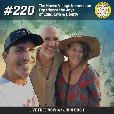 LFN #220 - The Haven Village Immersion: Experience the Joys of Land, Law & Liberty LFN #220 - The Haven Village Immersion: Experience the Joys of Land, Law & Liberty