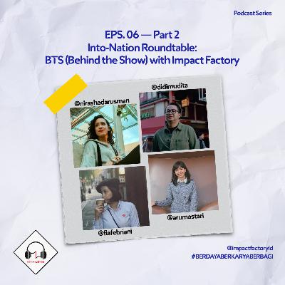 Into.ation Roundtable: BTS (Behind the Show) with Impact Factory - Part 2