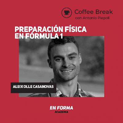 Coffee Break 35 - Preparación física en Formula 1