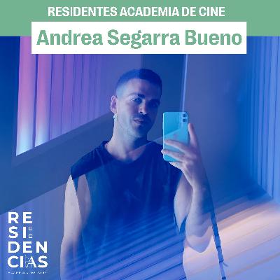 Residentes Academia de Cine: Andrea Segarra Bueno Residentes Academia de Cine: Andrea Segarra Bueno