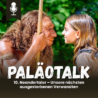 10. Neandertaler – Unsere nächsten ausgestorbenen Verwandten 10. Neandertaler – Unsere nächsten ausgestorbenen Verwandten