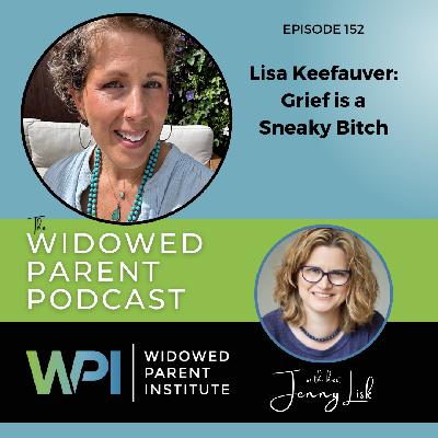 Lisa Keefauver: Grief is a Sneaky Bitch Lisa Keefauver: Grief is a Sneaky Bitch