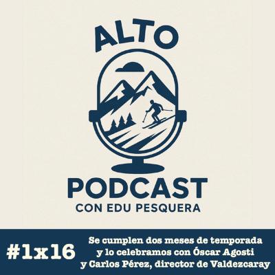 1x16 Dos meses de temporada y Carlos Pérez, director de Valdezcaray