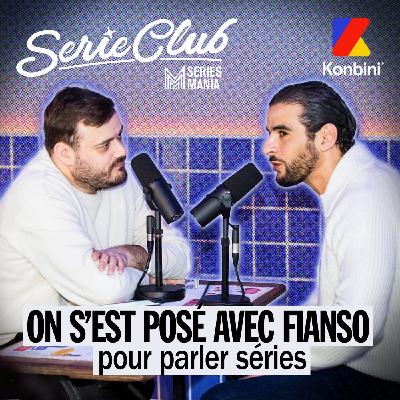 On s'est posé avec Fianso pour parler séries On s'est posé avec Fianso pour parler séries