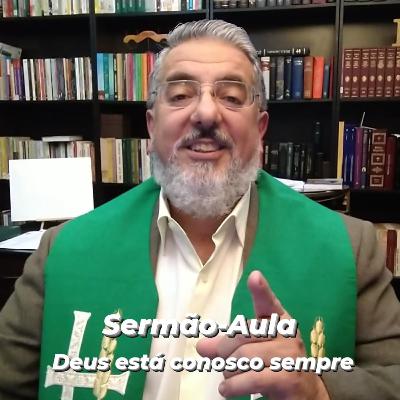 SERMÃO-AULA - Deus está conosco sempre