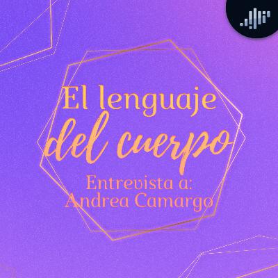 El Lenguaje del Cuerpo, entrevista con Andrea Camargo | Hablando con los Ángeles