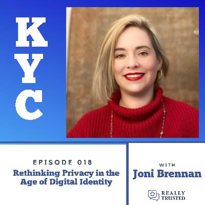 Rethinking Privacy in the Age of Digital Identity with Joni Brennan | 018