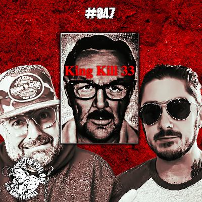 #947: King Kill 33 With Isaac Weishaupt #947: King Kill 33 With Isaac Weishaupt