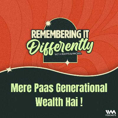 Mere Paas Generational Wealth Hai ! Mere Paas Generational Wealth Hai !