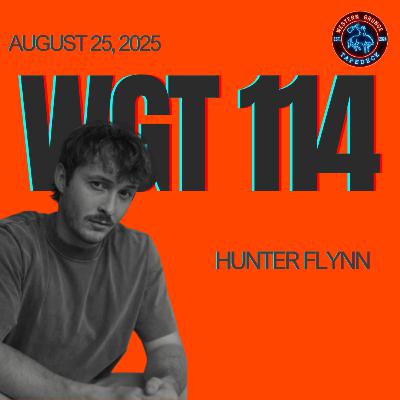 WGT #114 - Hunter Flynn