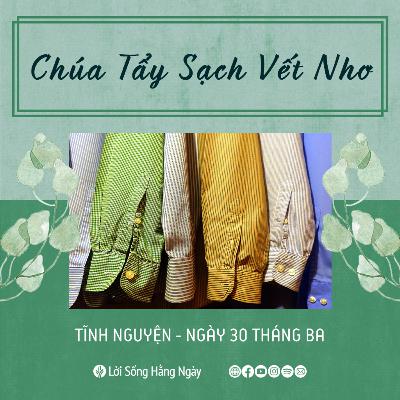 Chúa Tẩy Sạch Vết Nhơ | Tĩnh nguyện Lời Sống Hằng Ngày | 30 Tháng 03, 2022 Chúa Tẩy Sạch Vết Nhơ | Tĩnh nguyện Lời Sống Hằng Ngày | 30 Tháng 03, 2022