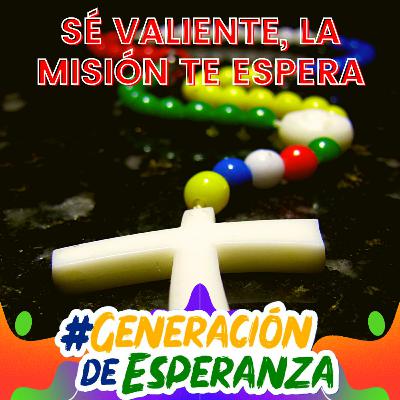 E 10: Sé valiente, La Misión te Espera