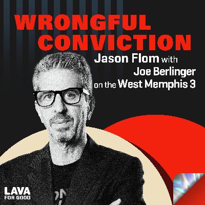 #540 Jason Flom with Joe Berlinger on the West Memphis 3
