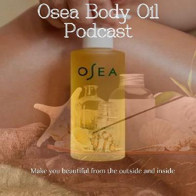 Osea Body Oil Podcast