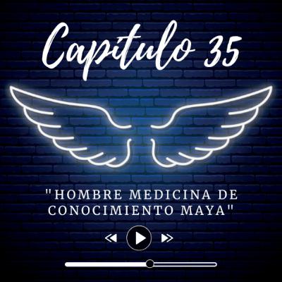 E35 - "Hombre Medicina de Conocimiento Maya"