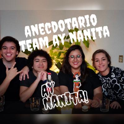 ANECDOTARIO | Podcast Ay Nanita!