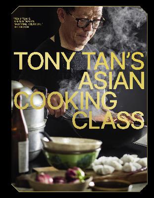 Tony Tan's Asian Cooking Class | Tony Tan