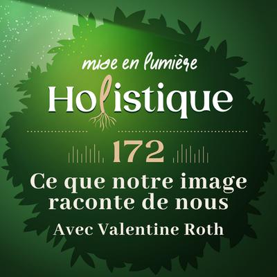 172. Ce que notre image raconte de nous avec Valentine Roth