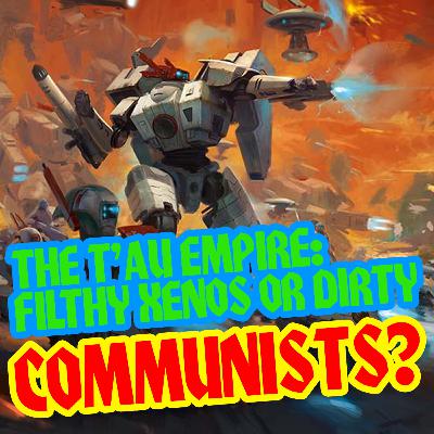Are the T'au Communists? Are the T'au Communists?
