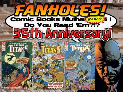 Fanholes Comic Books Mutha@#$%! Do You Read 'Em?!? #138: Titans Hunt 35th Anniversary (Part 2 of 4)!