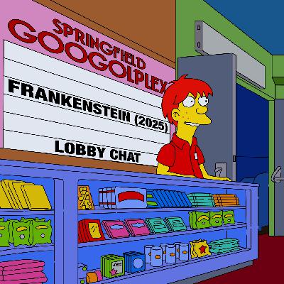 Lobby Chat • Guillermo del Toro's Frankenstein and the Year in Horror So Far