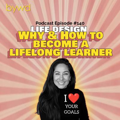 Episode 140 01/22/2026 [LIFE DESIGN] Why and How to Be a Lifelong Learner📖