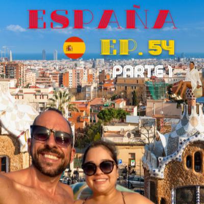 # 54 - España Parte 1
