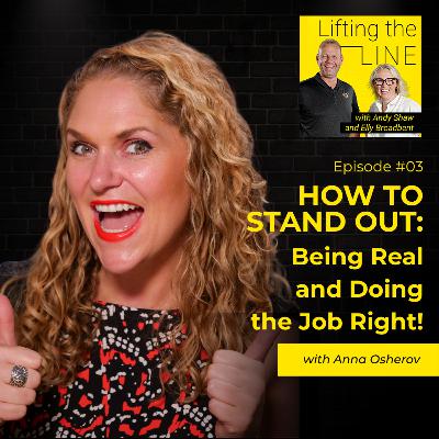 #03 How To Stand Out: Being Real and Doing The Job Right!