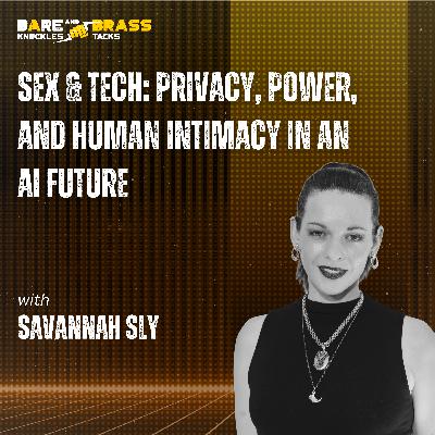 BEST OF: Sex & Tech: Privacy, Power, and Human Intimacy in an AI Future