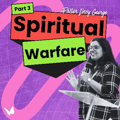 Spiritual Warfare - Part 3 | Pastor Lincy George