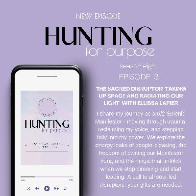 #225 The Sacred Disruptor: Taking up Space and Radiating our Light with Ellissa Lapier #225 The Sacred Disruptor: Taking up Space and Radiating our Light with Ellissa Lapier