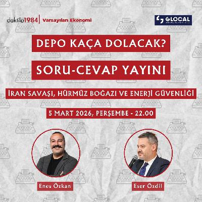 Depo Kaça Dolacak? | Soru-Cevap | Eser Özdil | Varsayılan Ekonomi S3 #08