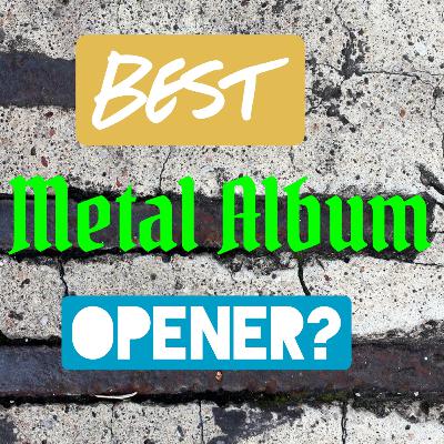 Best Metal Album Opener?