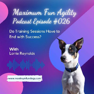 Do You Have to End Your Dog Training Session With Success? Do You Have to End Your Dog Training Session With Success?