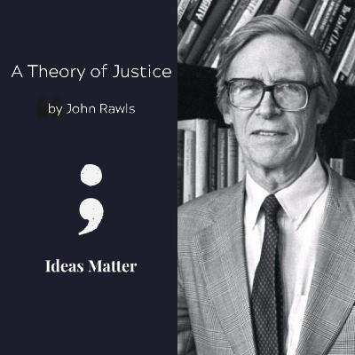 A Theory of Justice by John Rawls A Theory of Justice by John Rawls