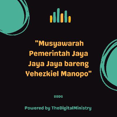 Musyawarah Pemerintah Jaya Jaya Jaya bareng Yehezkiel Manopo Musyawarah Pemerintah Jaya Jaya Jaya bareng Yehezkiel Manopo