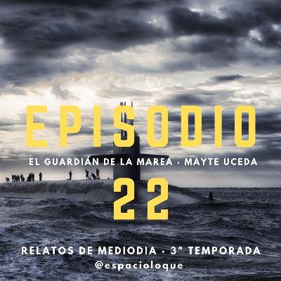 3X03 · EP22: El guardián de la marea · Mayte Uceda