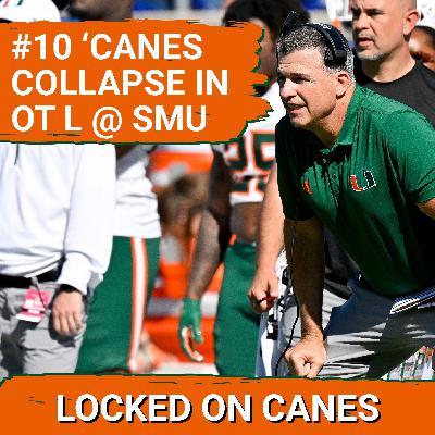 CANES POSTCAST: PENALTIES, COACHING SINK MIAMI HURRICANES in 26-20 OT Loss @ SMU, CANES FALL TO 6-2