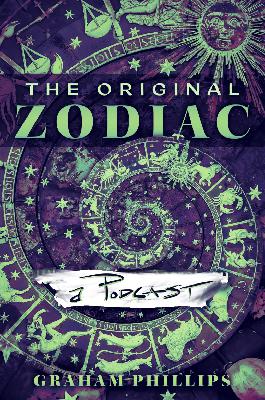 The Original Zodiac with Graham Phillips